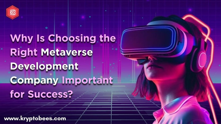 Why Is Choosing the Right Metaverse Development Company