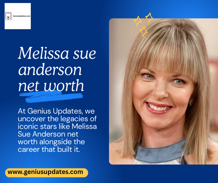 Melissa Sue Anderson Net Worth: A Detailed Look at Her Career, 