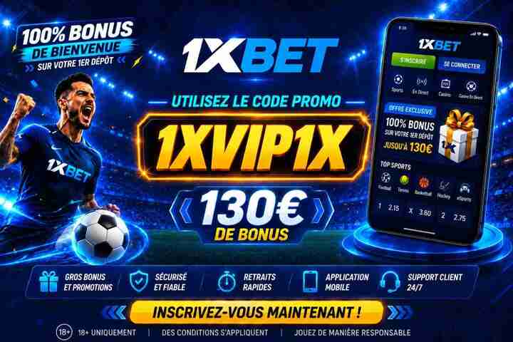 Code Promo 1xBet Officiel Aujourd’hui : 1XVIP1X – 130 €