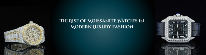 The Rise of Moissanite Watches in Modern Luxury Fashion
