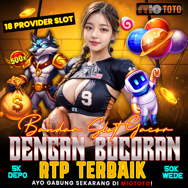 MIOTOTO | Bandar Slot Gacor Dengan Bocoran RTP Terbaik