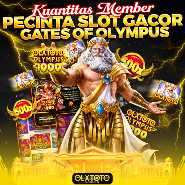 OLXTOTO | Kuantitas Member Pecinta Slot Gacor Gates Of Olympus