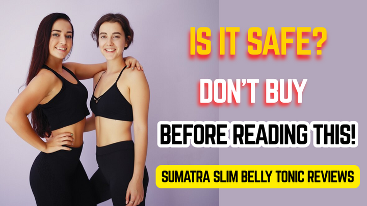 All unique guide - Sumatra Slim Belly Tonic Reviews