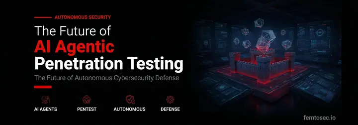 AI Agentic Penetration Testing | Autonomous AI Pen Testing Guide