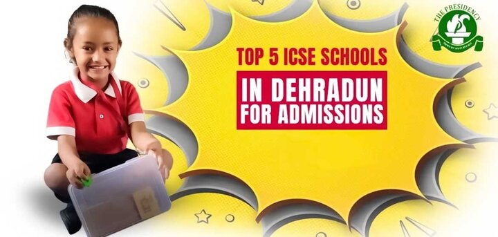Top 5 ICSE Schools in Dehradun 2026 - 2027