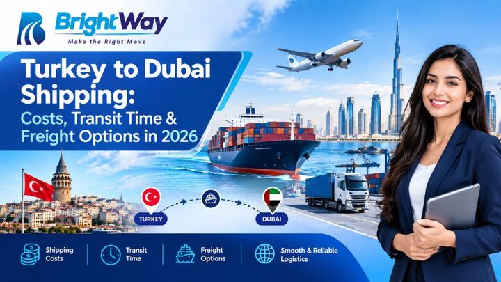 Turkey to Dubai Shipping: Costs, Transit Time and Freight Option