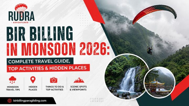 Bir Billing in Monsoon 2026: Travel Guide &amp; Hidden Places
