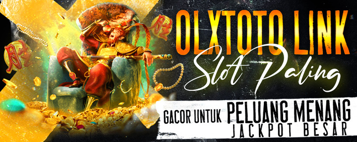 OLXTOTO Link Slot Paling Gacor Untuk Peluang Menang Jacpot Besar