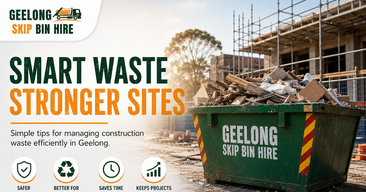 Tips for Managing Construction Waste Efficiently in Geelong
