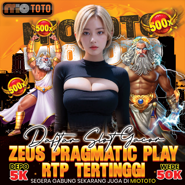 MIOTOTO | Daftar Slot Gacor Zeus Pragmatic Play RTP Tinggi