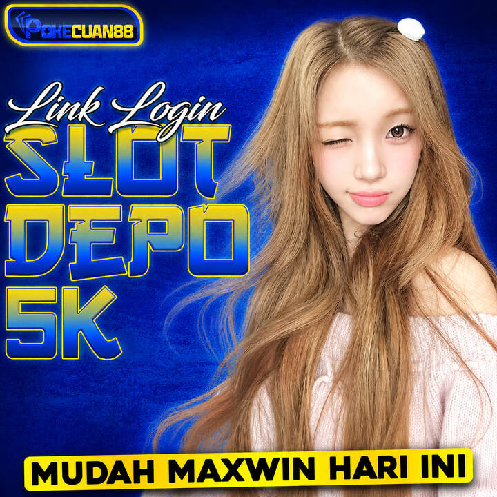 Slot Depo 5K : Link Slot Deposit 5000 Mudah Daftar Dengan Bonus 