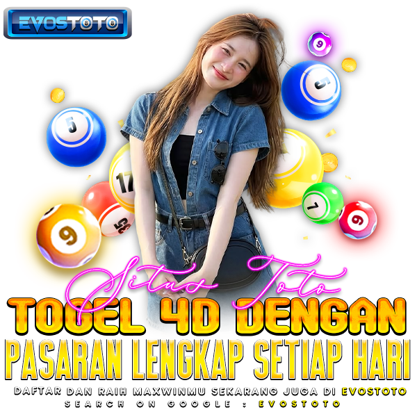 EVOSTOTO | Situs Toto Togel 4D dengan Pasaran Lengkap Setiap Har