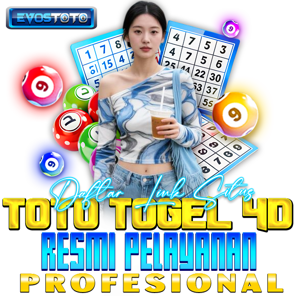 EVOSTOTO | Daftar Link Situs Toto Togel 4D Resmi Pelayanan Profe