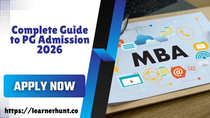 Complete Guide to PG Admission 2026: What Students Must Know Thi