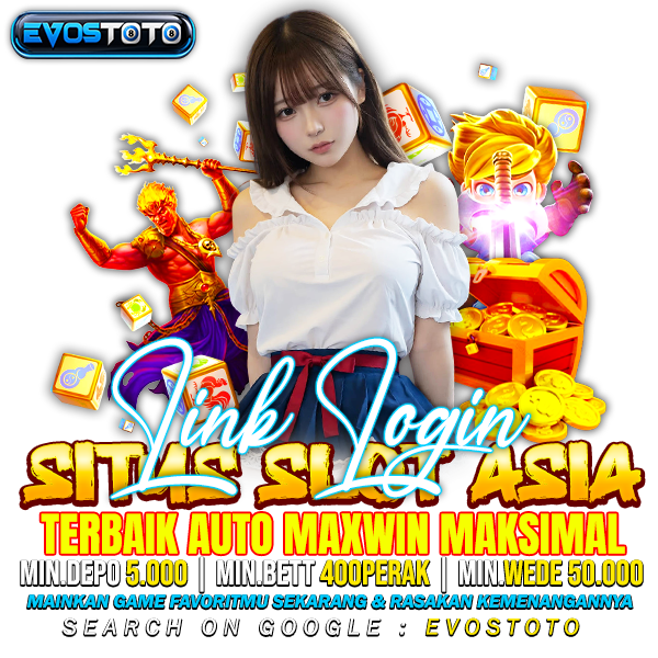 EVOSTOTO | Link Login Situs Slot Asia Terbaik Auto Maxwin Maksim