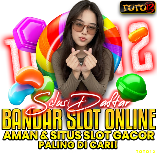 TOTO12 ✈️ Solusi Daftar Bandar Slot Online Aman &amp; Situs Slot Gac