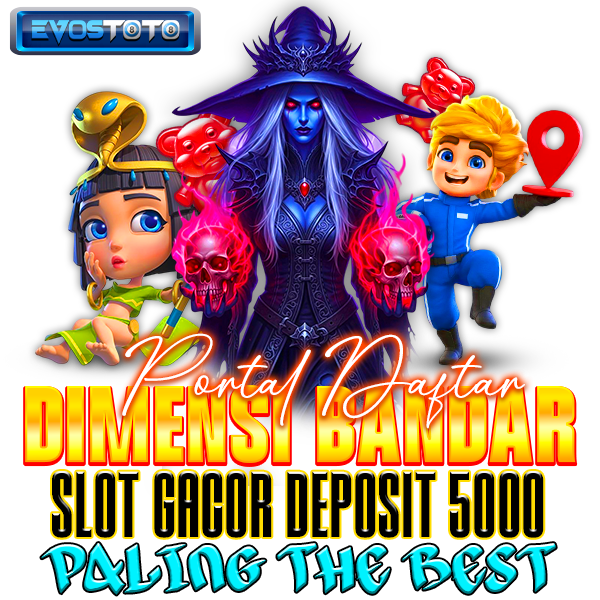 EVOSTOTO 🔥 Portal Daftar Dimensi Bandar Slot Gacor Deposit 5000