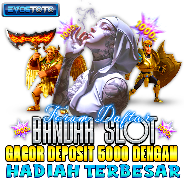 EVOSTOTO 💹 Forum Daftar Bandar Slot Gacor Deposit 5000 Dengan H