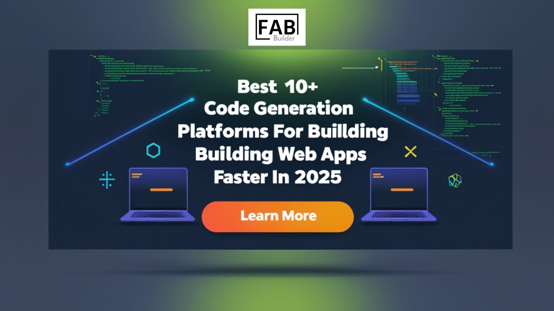 Best 10+ Code Generation Platforms for Building Web Apps Faster in 2025