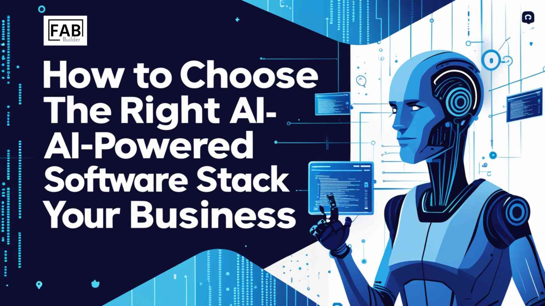 How to Choose the Right AI-Powered Software Stack for Your Business?