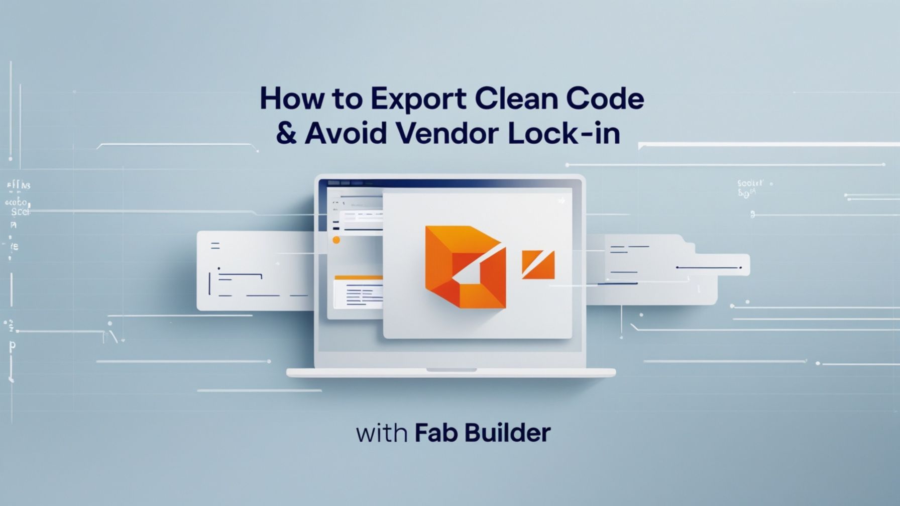How to Export Clean Code & Avoid Vendor Lock-In with FAB Builder 